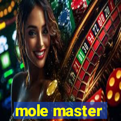 mole master